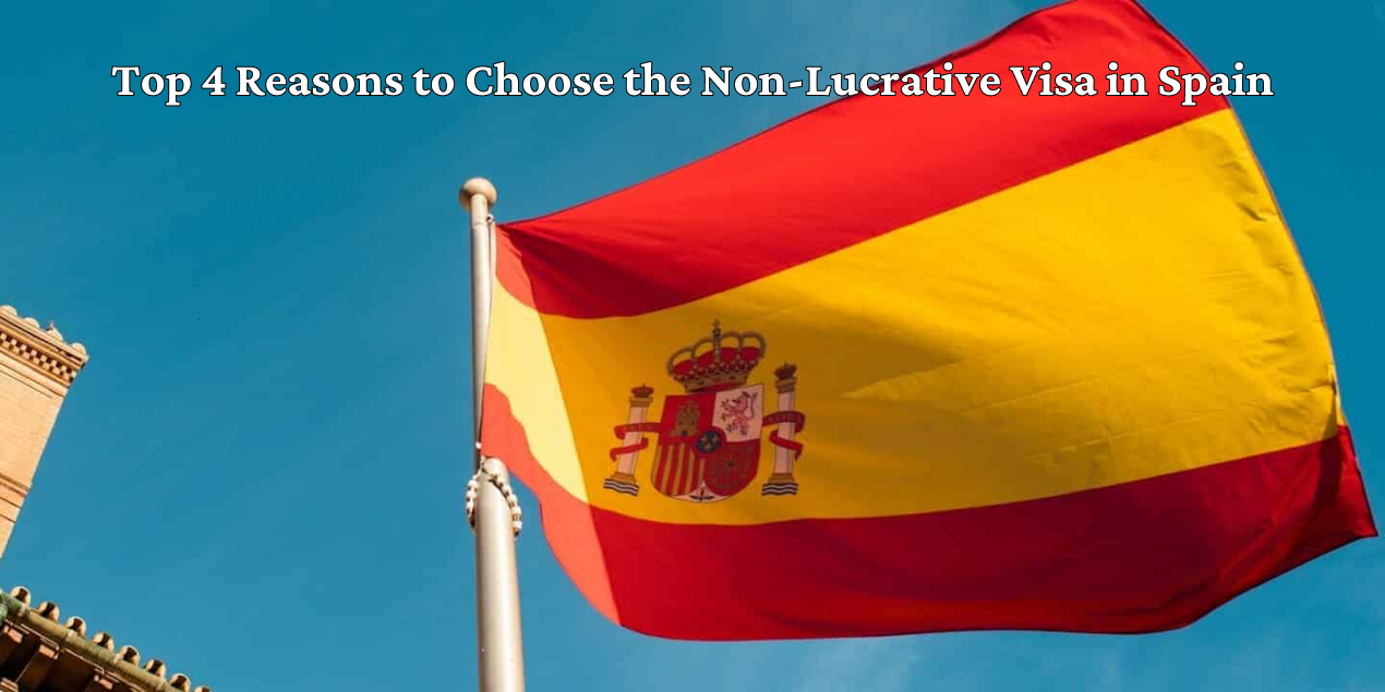 4-reasons-to-choose-the-non-lucrative-visa-in-spain